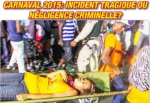 Carnaval 2015: Incident tragique ou négligence criminelle?