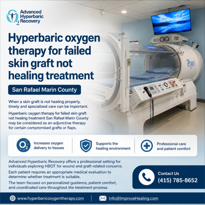 Hyperbaric-oxygen-therapy-for-failed-skin-graft-not-healing-treatment-San-Rafael-Marin-County